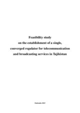 Feasibility Study on the Establishment of a Single, Converged Regulator for Telecommunication and Broadcasting Services in Tajikistan 